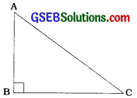 GSEB Solutions Class 10 Maths Chapter 8 ત્રિકોણમિતિનો પરિચય Ex 8.1 4