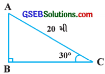 GSEB Solutions Class 10 Maths Chapter 9 ત્રિકોણમિતિના ઉપયોગો Ex 9.1 1