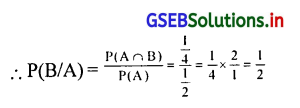 GSEB Solutions Class 12 Statistics Part 2 Chapter 1 संभावना Ex 1.4 1
