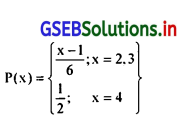 GSEB Solutions Class 12 Statistics Part 2 Chapter 2 याद्दच्छिक चल और असतत संभावना-वितरण Ex 2 2