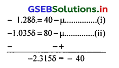 GSEB Solutions Class 12 Statistics Part 2 Chapter 3 प्रामाण्य-वितरण Ex 3 57