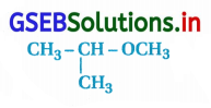 GSEB Solutions Class 12 Chemistry Chapter 11 આલ્કોહૉલ, ફિનોલ અને ઇથર સંયોજનો 100