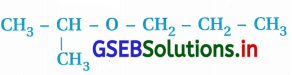 GSEB Solutions Class 12 Chemistry Chapter 11 આલ્કોહૉલ, ફિનોલ અને ઇથર સંયોજનો 175