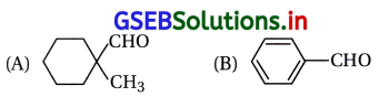 GSEB Solutions Class 12 Chemistry Chapter 12 આલ્ડિહાઇડ, કિટોન અને કાર્બોક્સિલિક ઍસિડ સંયોજનો 107